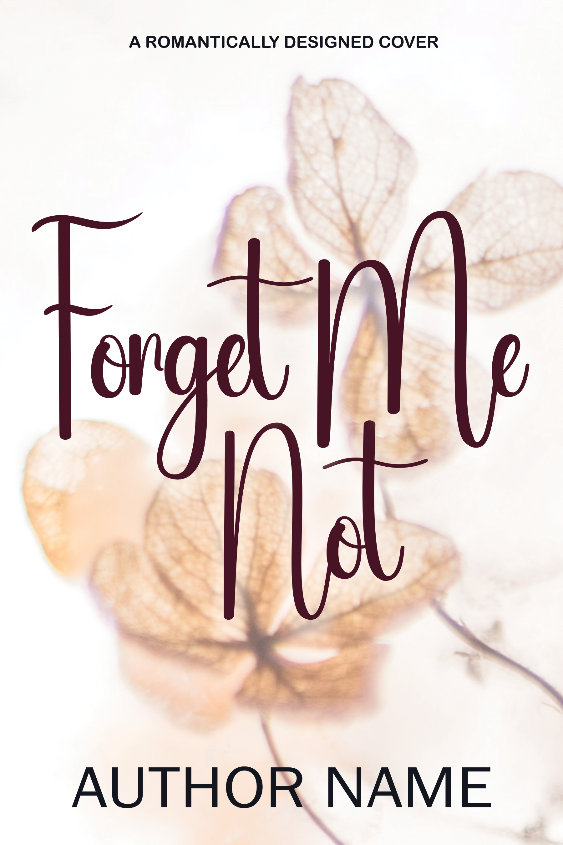 Forget Me Not - A Romantically Designed Cover - Contemporary Romance