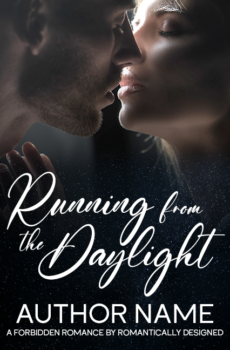 Running from the Daylight - Romantically Designed Cover - Forbidden Romance